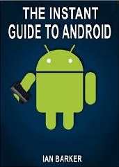 Instant Guide to Android