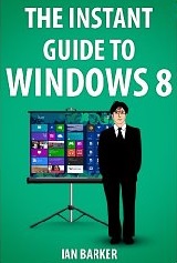 Instant Guide to Windows 8
